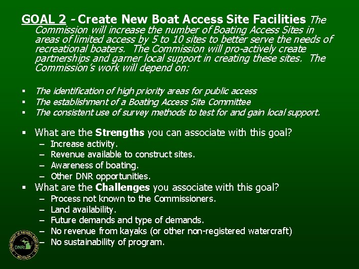 GOAL 2 - Create New Boat Access Site Facilities The Commission will increase the