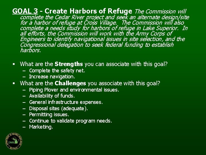 GOAL 3 - Create Harbors of Refuge The Commission will complete the Cedar River