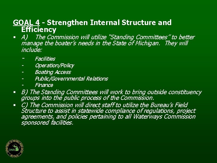 GOAL 4 - Strengthen Internal Structure and Efficiency § A) The Commission will utilize