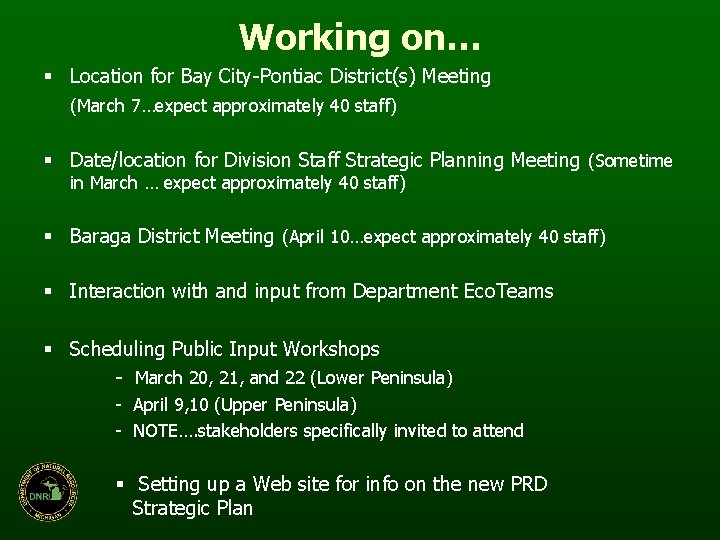 Working on… § Location for Bay City-Pontiac District(s) Meeting (March 7…expect approximately 40 staff)