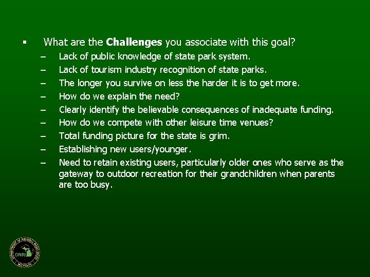 § What are the Challenges you associate with this goal? – – – –