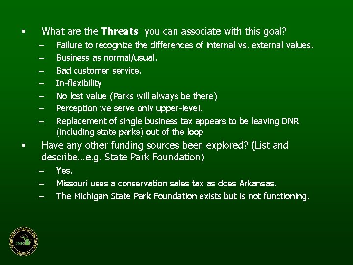 § What are the Threats you can associate with this goal? – – –