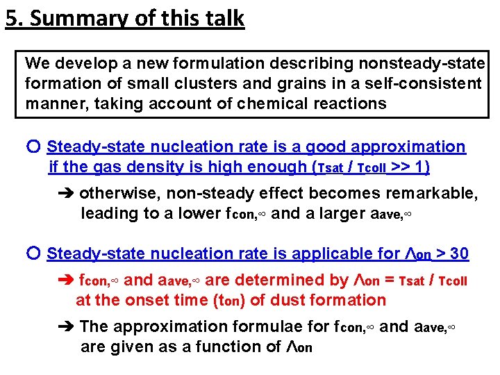 5. Summary of this talk We develop a new formulation describing nonsteady-state formation of