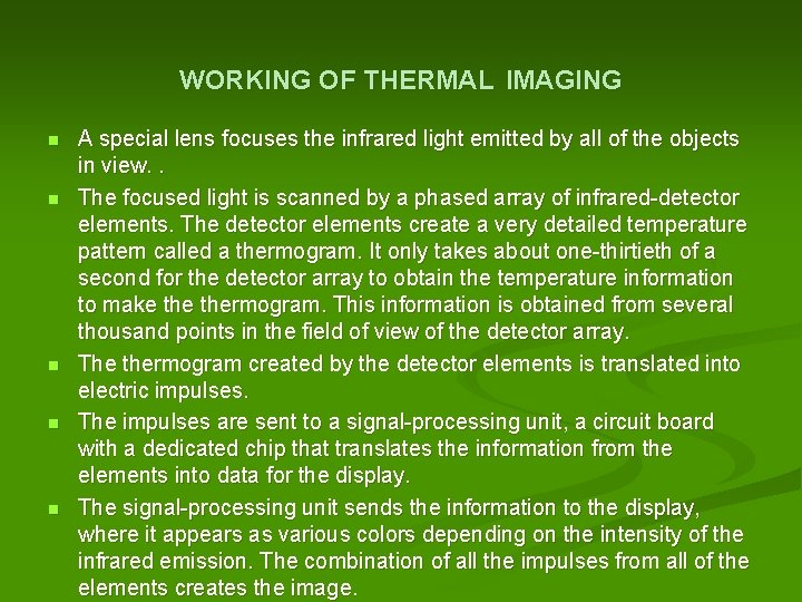 WORKING OF THERMAL IMAGING n n n A special lens focuses the infrared light