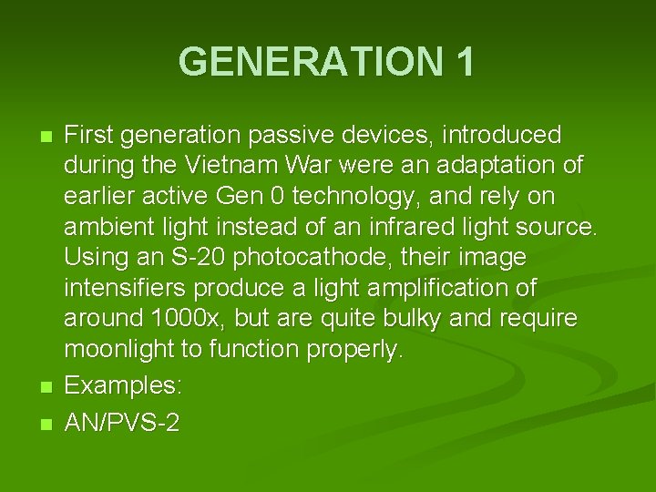 GENERATION 1 n n n First generation passive devices, introduced during the Vietnam War