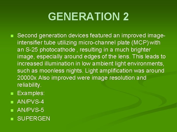 GENERATION 2 n n n Second generation devices featured an improved imageintensifier tube utilizing