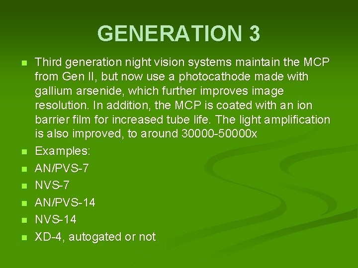 GENERATION 3 n n n n Third generation night vision systems maintain the MCP