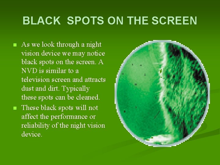 BLACK SPOTS ON THE SCREEN n n As we look through a night vision