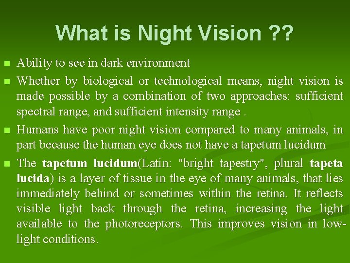 What is Night Vision ? ? n n Ability to see in dark environment