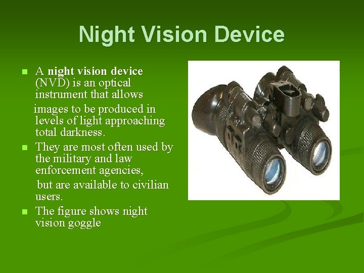 Night Vision Device n n n A night vision device (NVD) is an optical