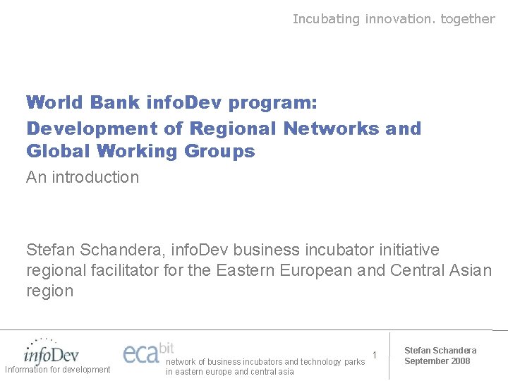 Incubating innovation. together World Bank info. Dev program: Development of Regional Networks and Global