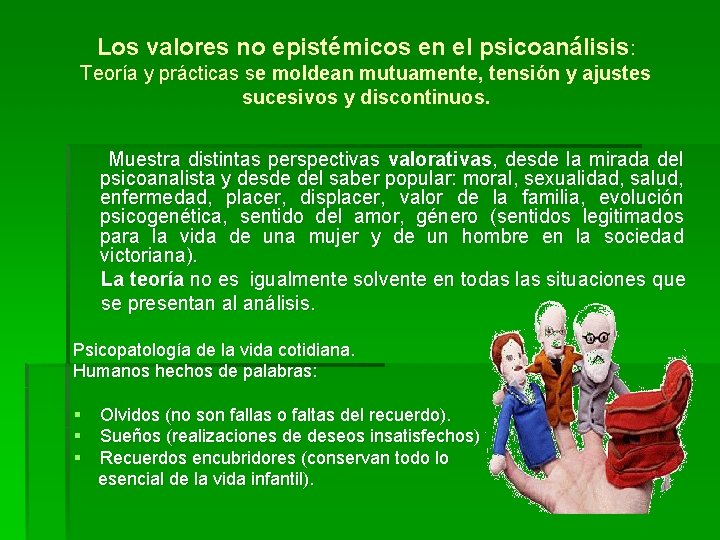 Los valores no epistémicos en el psicoanálisis: Teoría y prácticas se moldean mutuamente, tensión