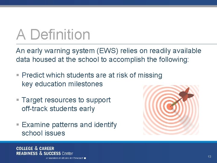 A Definition An early warning system (EWS) relies on readily available data housed at