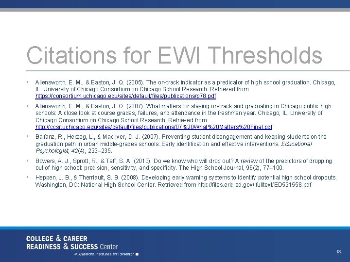 Citations for EWI Thresholds § Allensworth, E. M. , & Easton, J. Q. (2005).