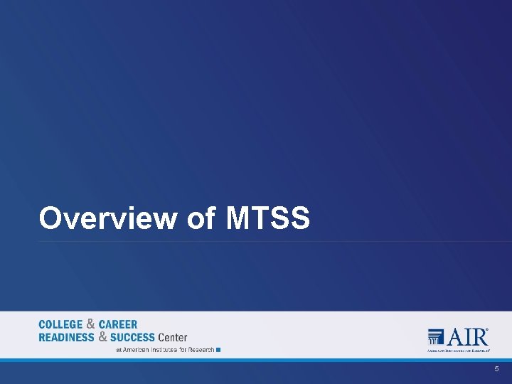 Overview of MTSS 5 