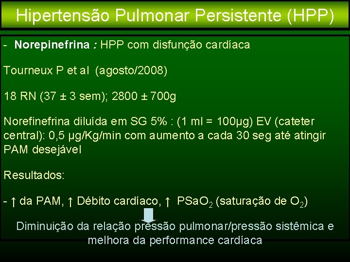 Hipertensão Pulmonar Persistente (HPP) - Norepinefrina : HPP com disfunção cardíaca Tourneux P et