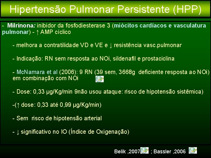 Hipertensão Pulmonar Persistente (HPP) - Milrinona: inibidor da fosfodiesterase 3 (miócitos cardíacos e vasculatura