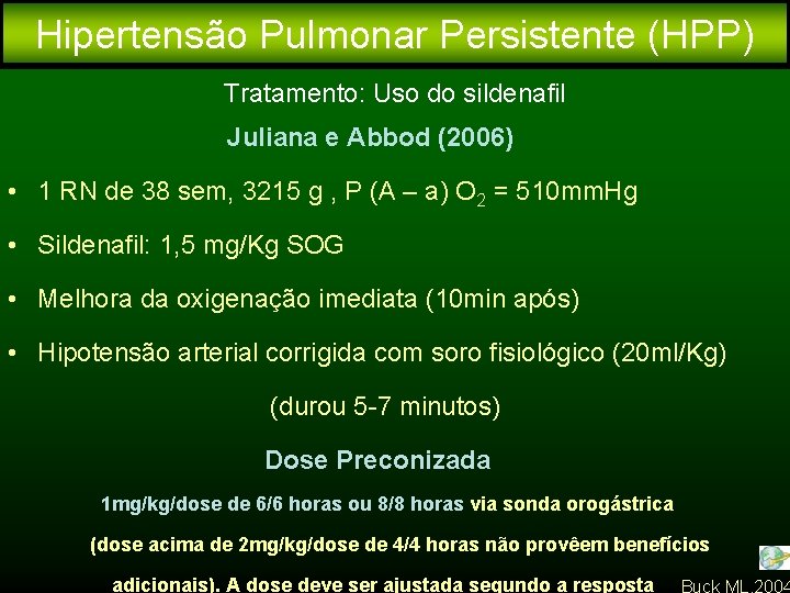 Hipertensão Pulmonar Persistente (HPP) Tratamento: Uso do sildenafil Juliana e Abbod (2006) • 1