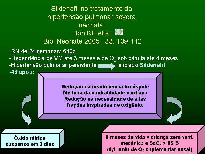 Sildenafil no tratamento da hipertensão pulmonar severa neonatal Hon KE et al Biol Neonate