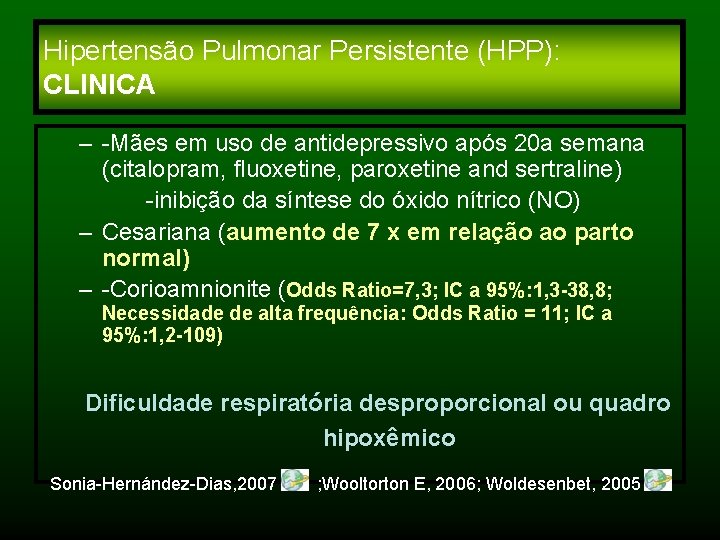 Hipertensão Pulmonar Persistente (HPP): CLINICA – -Mães em uso de antidepressivo após 20 a