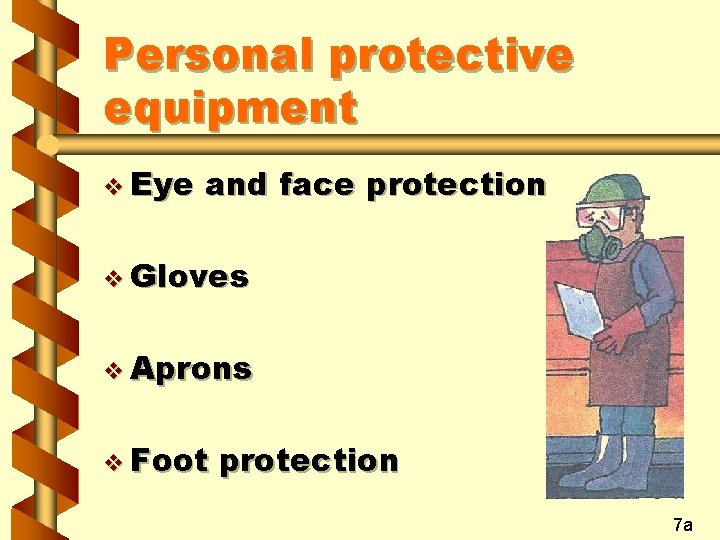 Personal protective equipment v Eye and face protection v Gloves v Aprons v Foot