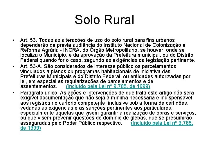 Solo Rural • • • Art. 53. Todas as alterações de uso do solo