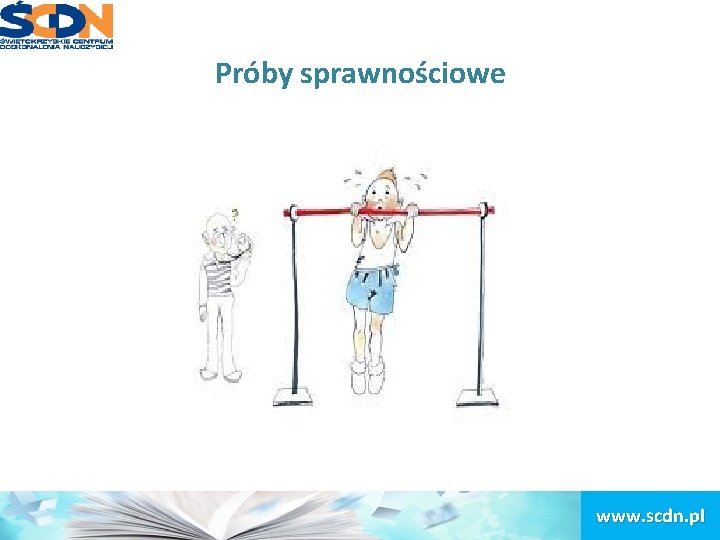 Próby sprawnościowe www. scdn. pl 