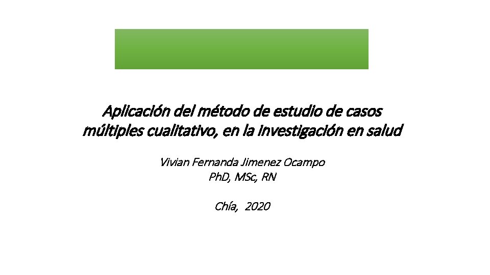 Aplicación del método de estudio de casos múltiples cualitativo, en la investigación en salud