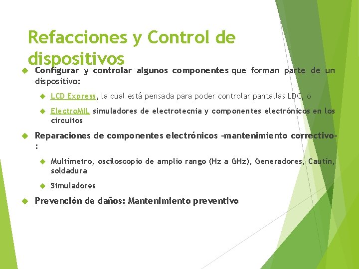 Refacciones y Control de dispositivos Configurar y controlar algunos componentes que forman parte de