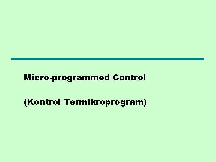 Micro-programmed Control (Kontrol Termikroprogram) 