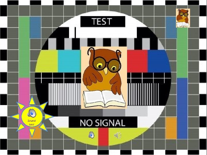 Sound test y r o t S t
