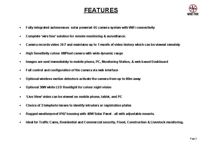 FEATURES Fully integrated autonomous solar powered 4 G camera system with Wi. Fi connectivity