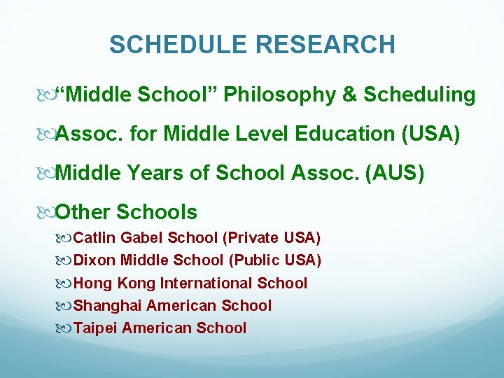 SCHEDULE RESEARCH “Middle School” Philosophy & Scheduling Assoc. for Middle Level Education (USA) Middle