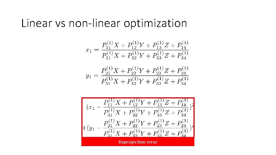 Linear vs non-linear optimization Reprojection error 