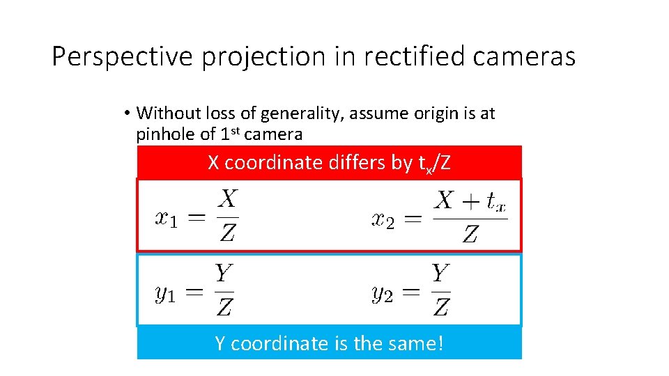 Perspective projection in rectified cameras • Without loss of generality, assume origin is at