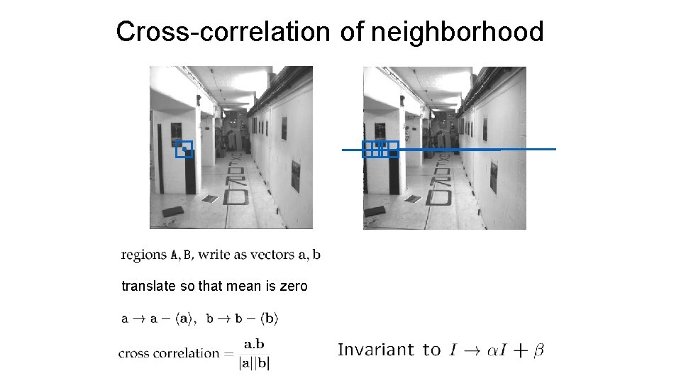 Cross-correlation of neighborhood translate so that mean is zero 