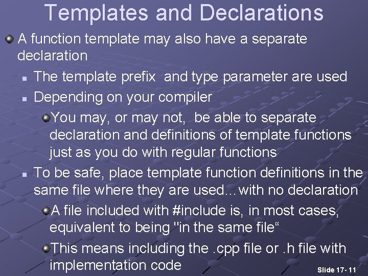 Templates and Declarations A function template may also have a separate declaration n The