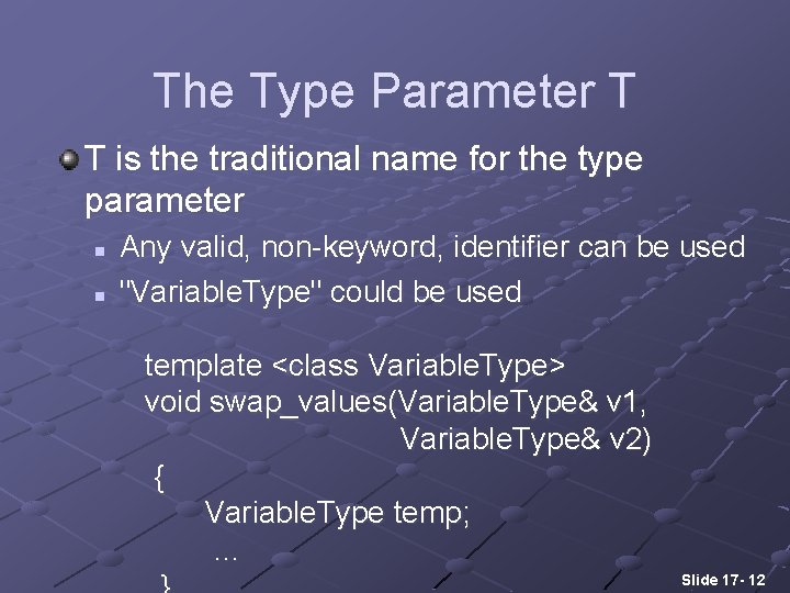 The Type Parameter T T is the traditional name for the type parameter n
