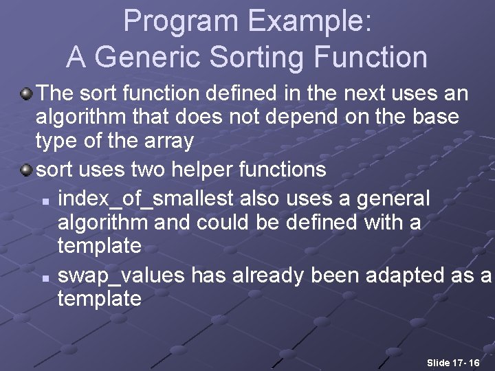 Program Example: A Generic Sorting Function The sort function defined in the next uses