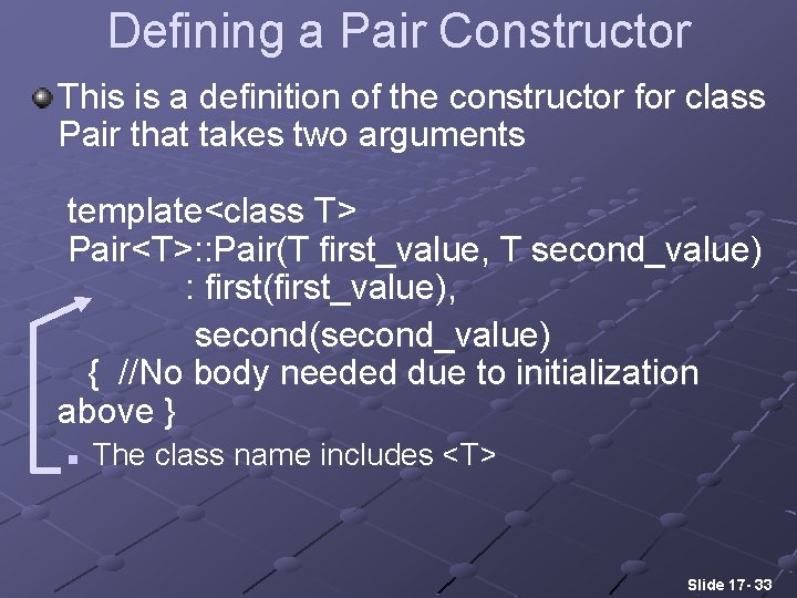 Defining a Pair Constructor This is a definition of the constructor for class Pair