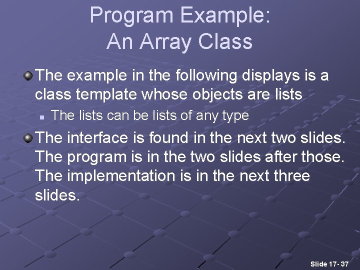 Program Example: An Array Class The example in the following displays is a class