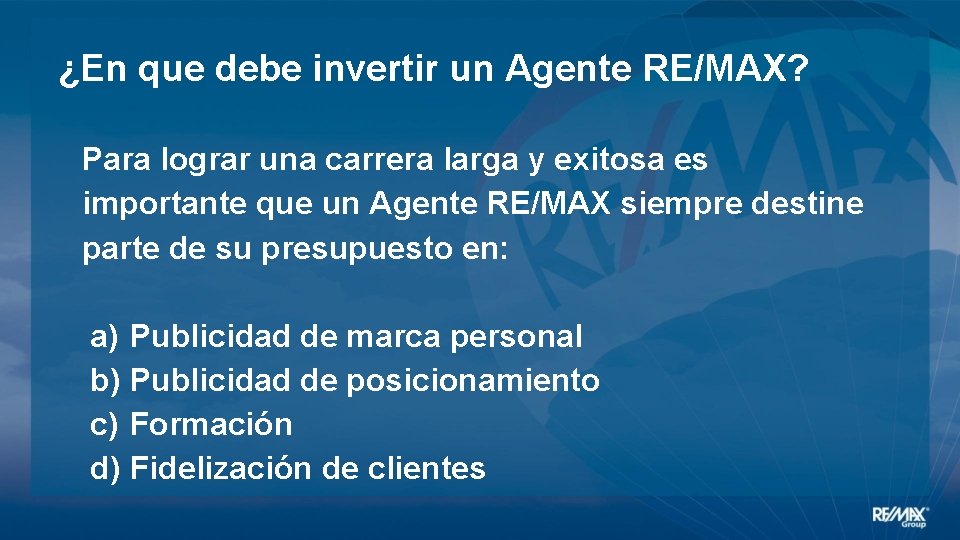 ¿En que debe invertir un Agente RE/MAX? Para lograr una carrera larga y exitosa