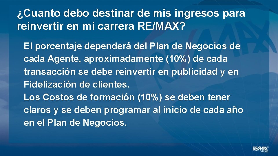 ¿Cuanto debo destinar de mis ingresos para reinvertir en mi carrera RE/MAX? El porcentaje