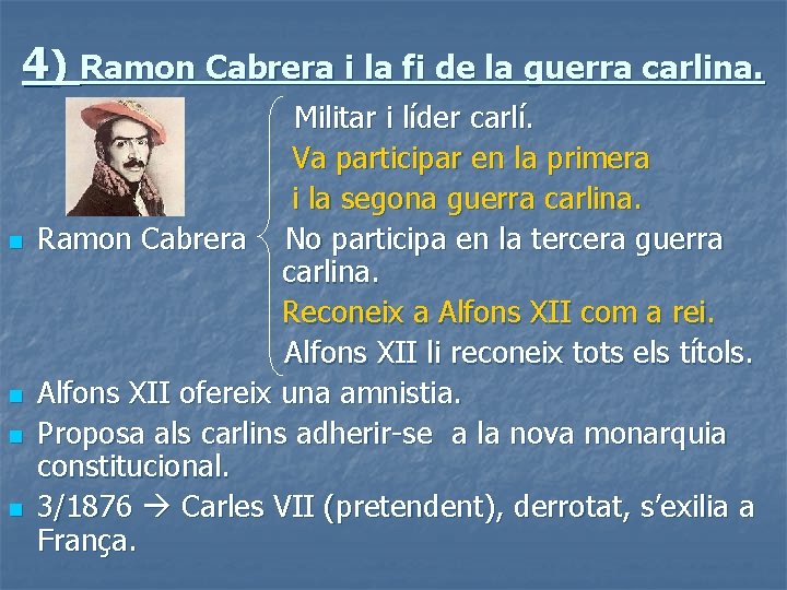 4) Ramon Cabrera i la fi de la guerra carlina. n n Militar i