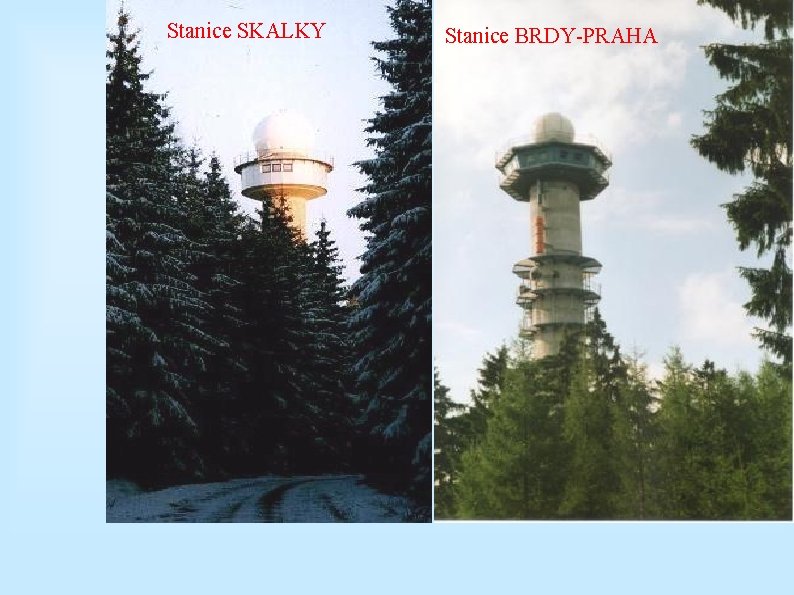 Stanice SKALKY Stanice BRDY-PRAHA 