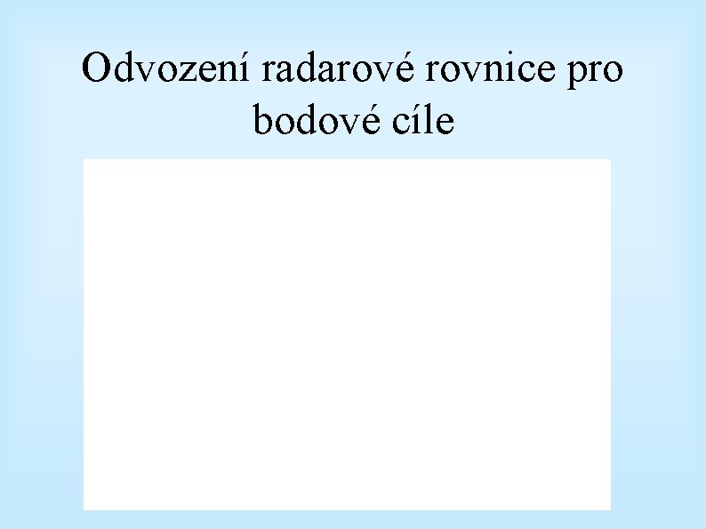 Odvození radarové rovnice pro bodové cíle 