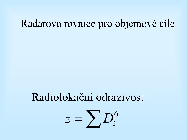 Radarová rovnice pro objemové cíle Radiolokační odrazivost 