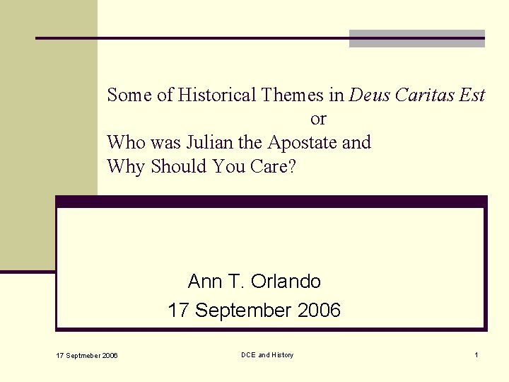 Some of Historical Themes in Deus Caritas Est or Who was Julian the Apostate