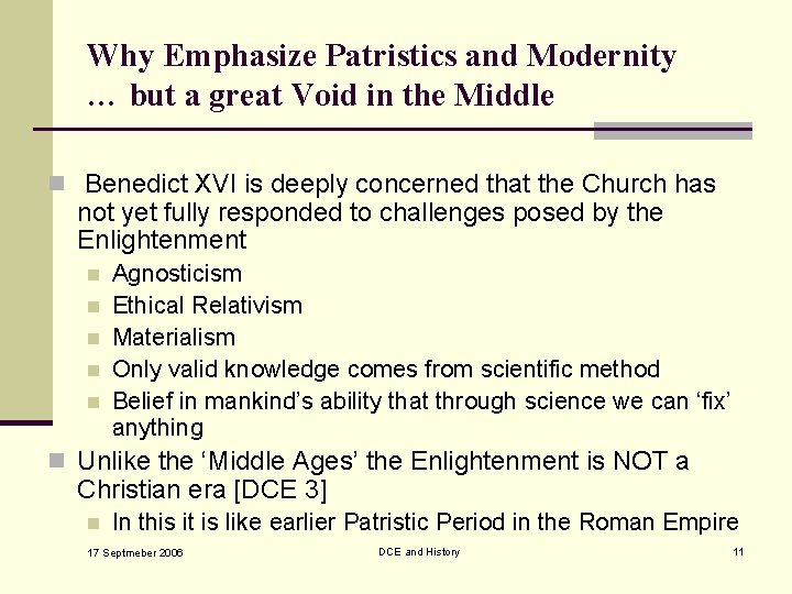 Why Emphasize Patristics and Modernity … but a great Void in the Middle n