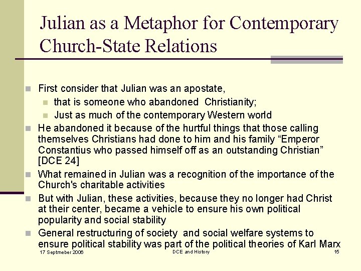 Julian as a Metaphor for Contemporary Church-State Relations n First consider that Julian was